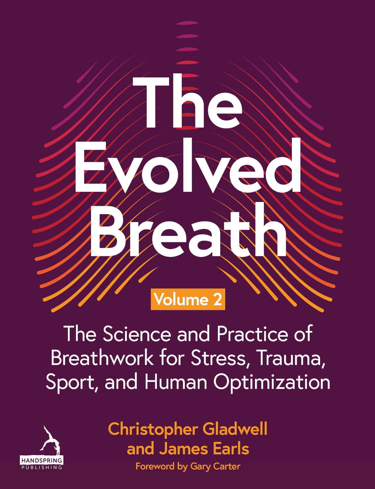 Front cover of The Evolved Breath, Volume 2: The Science and Practice of Breathwork for Stress, Trauma, Sport & Human Optimization. by Christopher Gladwell