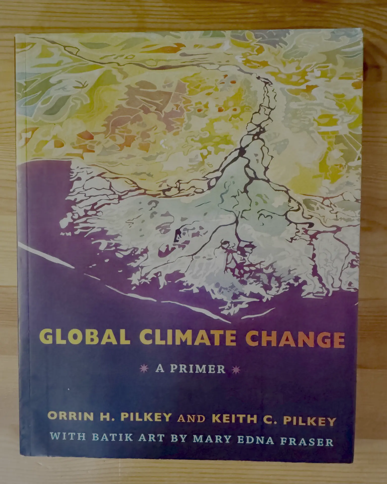 Global Climate Change: A Primer by Orrin H. Pilkey & Keith C. Pilkey
